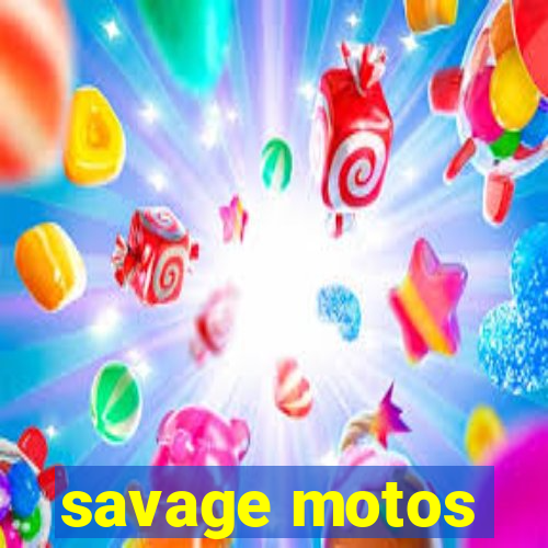 savage motos